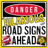 Danger! Hilarious Road Signs Ahead- 2024 Wall Calendar 16 month by Gifted Stationery (2)