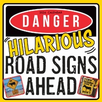 Danger!...Hilarious Road Signs Ahead - 2026 Gifted Stationery Wall Calendar