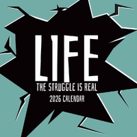 Life - The Struggle is Real - 2026 Gifted Stationery Wall Calendar Funny Quotes