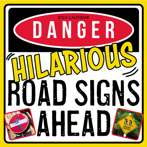 Danger! Hilarious Road Signs Ahead- 2024 Wall Calendar 16 month by Gifted Stationery (2)