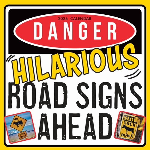 Danger!...Hilarious Road Signs Ahead - 2026 Gifted Stationery Wall Calendar