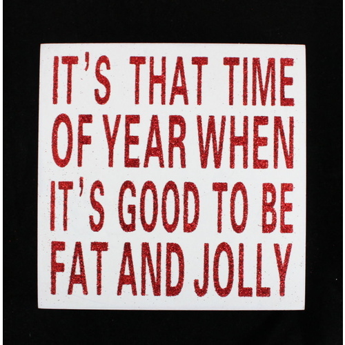 Xmas Christmas Sign Block  Home Wall Décor Plaque Box Glitter Funny Saying Quote [Design: Fat and Jolly] 
